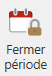 bouton fermer période